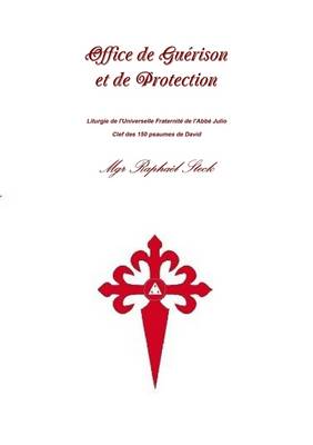 Book cover for Office de Guerison et de Protection - Liturgie de l'Universelle Fraternite de l'Abbe Julio