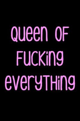 Book cover for Queen of Fucking Everything