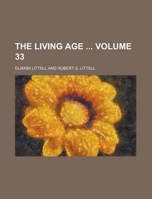 Book cover for The Living Age Volume 33