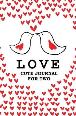 Book cover for Love Cute Journal For Two