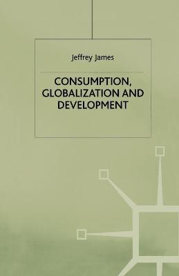 Book cover for Consumption, Globalization and Development