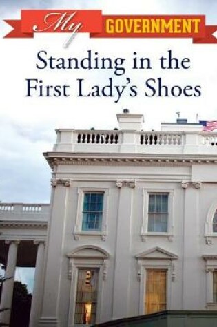Cover of Standing in the First Lady's Shoes