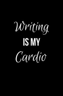 Book cover for Writing is my Cardio