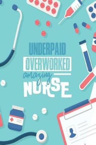 Cover of Underpaid Overworked Amazing Nurse