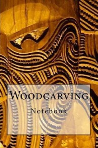 Cover of Woodcarving Notebook