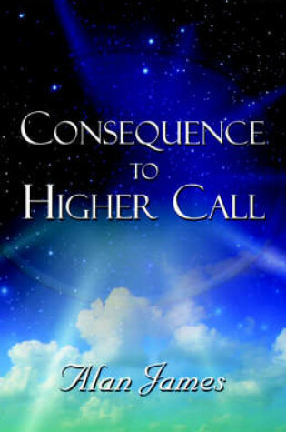 Cover of Consequence to Higher Call