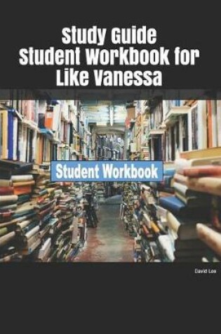 Cover of Study Guide Student Workbook for Like Vanessa