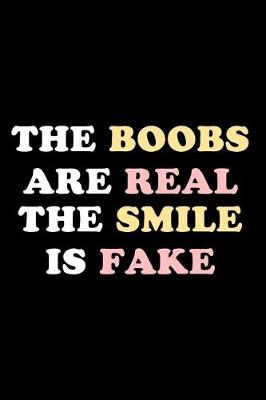 Book cover for The Boobs Are Real the Smile Is Fake