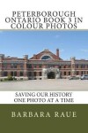 Book cover for Peterborough Ontario Book 3 in Colour Photos