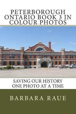 Cover of Peterborough Ontario Book 3 in Colour Photos