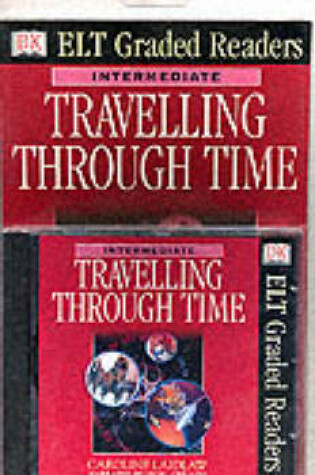 Cover of Dk ELT Graded Readers: Travelling through Time (Book &
