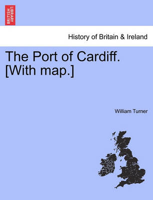 Book cover for The Port of Cardiff. [With Map.]