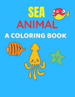 Book cover for Sea Animal A Coloring Book