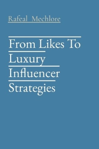 Cover of From Likes To Luxury Influencer Strategies
