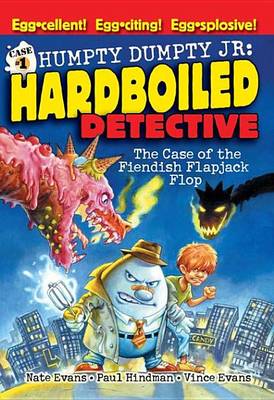 Book cover for Humpty Dumpty, Jr., Hardboiled Detective, in the Case of the Fiendish Flapjack Flop