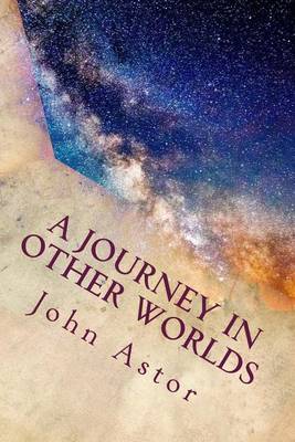 Cover of A Journey in Other Worlds