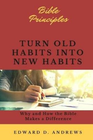 Cover of Turn Old Habits Into New Habits