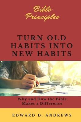 Book cover for Turn Old Habits Into New Habits