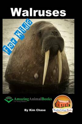 Book cover for Walruses - For Kids - Amazing Animal Books for Young Readers