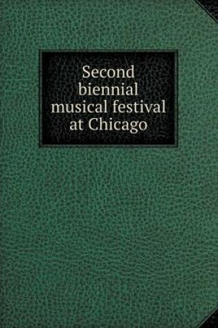 Cover of Second Biennial Musical Festival at Chicago