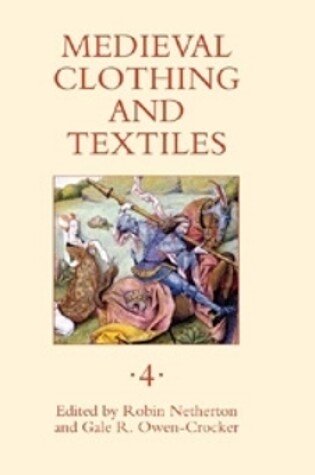Cover of Medieval Clothing and Textiles 4