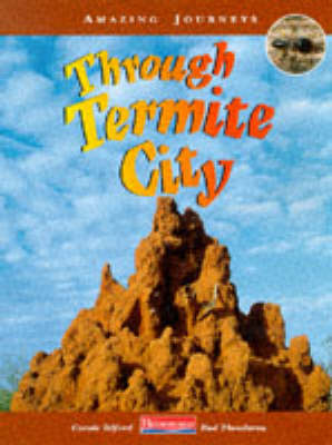 Cover of Amazing Journeys: Through a Termite City        (Cased)