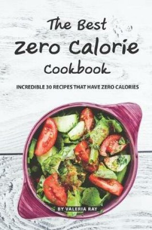 Cover of The Best Zero Calorie Cookbook