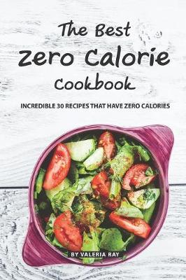Book cover for The Best Zero Calorie Cookbook