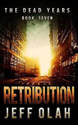 Cover of The Dead Years - RETRIBUTION - Book 7 (A Post-Apocalyptic Thriller)