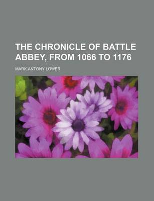 Book cover for The Chronicle of Battle Abbey, from 1066 to 1176