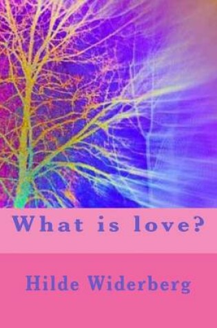Cover of What is love?