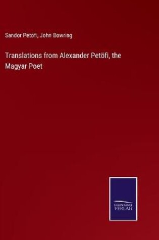Cover of Translations from Alexander Petöfi, the Magyar Poet