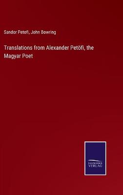 Book cover for Translations from Alexander Petöfi, the Magyar Poet