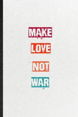 Book cover for Make Love Not War