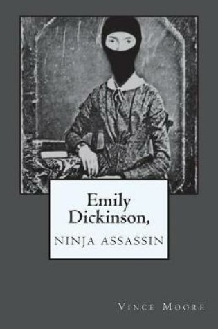 Cover of Emily Dickinson, Ninja Assassin