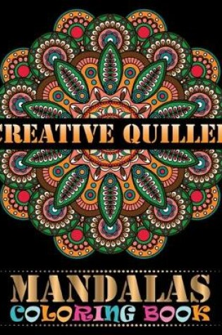 Cover of Creative Quilled Mandalas Coloring Book