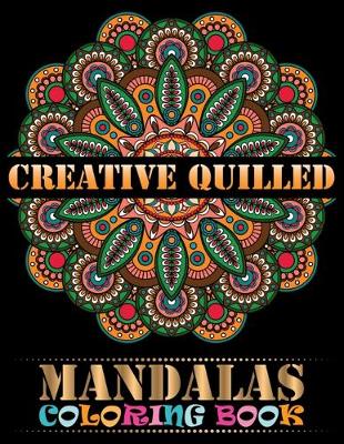 Book cover for Creative Quilled Mandalas Coloring Book