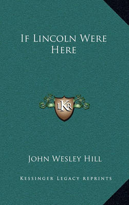 Book cover for If Lincoln Were Here