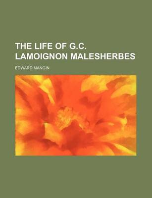 Book cover for The Life of G.C. Lamoignon Malesherbes