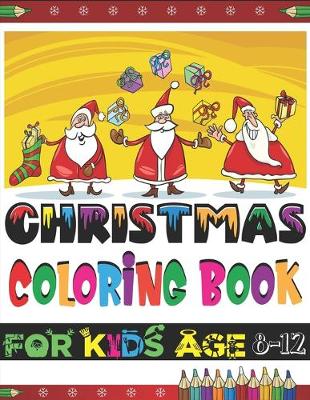 Book cover for Christmas Coloring Book For kids Age 8-12