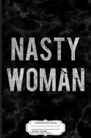 Cover of Vintage Nasty Woman Composition Notebook