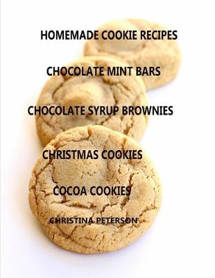 Book cover for Homemade Cookie Recipes, Chocolate Mint Bars, Chocolate Syrup Brownies, Christmas Cookies, Cocoa Cookies