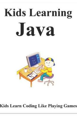 Cover of Kids Learning Java