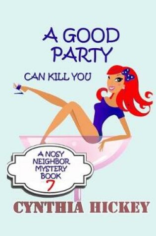 Cover of A Good Party Can Kill You