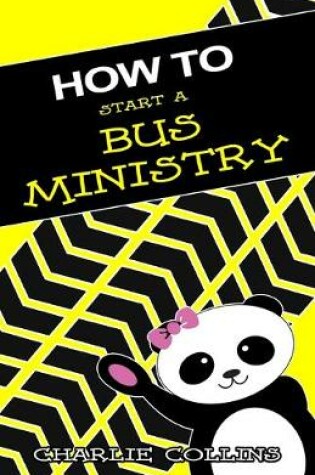 Cover of How To Start A Bus Ministry