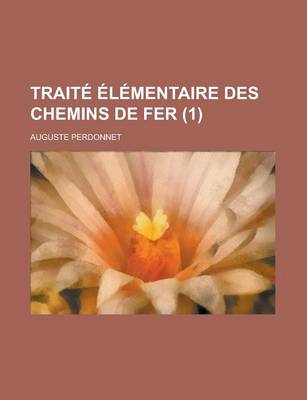 Book cover for Traite Elementaire Des Chemins de Fer (1)