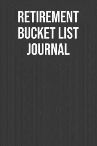 Cover of Retirement Bucket List Journal