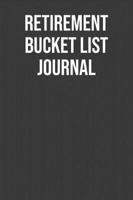 Book cover for Retirement Bucket List Journal