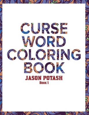 Book cover for Curse Word Coloring Book For Adults ( Vol. 1)