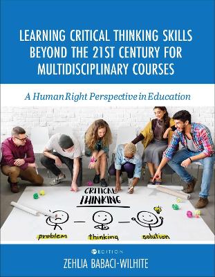 Book cover for Learning Critical Thinking Skills Beyond the 21st Century For Multidisciplinary Courses